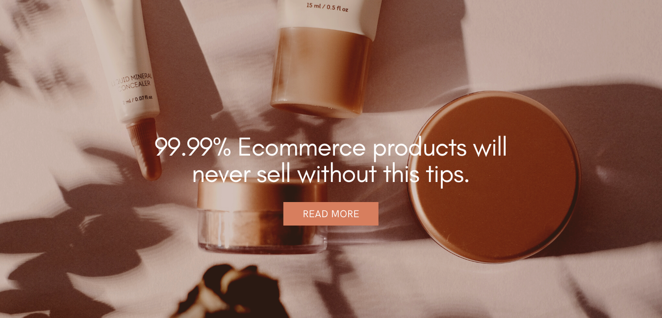 99.99% Ecommerce products will never sell without this tips - 5 Ecommerce Marketing Strategy tips