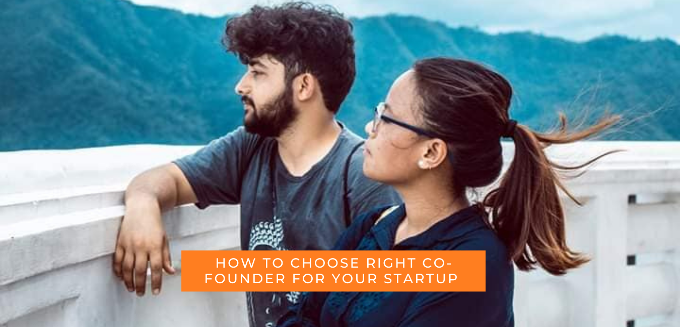 How to choose right co-founder for your startup.
